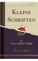 Kleine Schriften, Vol. 1 (Classic Reprint)