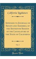 Appendix to Journals of Senate and Assembly, of the Sixteenth Session of the Legislature of the State of California, Vol. 3 (Classic Reprint)