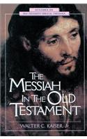 The Messiah in the Old Testament: (Studies in Old Testament Biblical Theology)