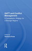 Gatt And Conflict Management: A Transatlantic Strategy for a Stronger Regime