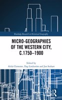 Micro-geographies of the Western City, c.1750-1900