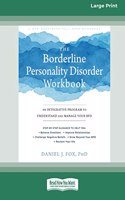 Borderline Personality Disorder Workbook: An Integrative Program to Understand and Manage Your BPD (16pt Large Print Edition)