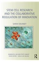 Stem Cell Research and the Collaborative Regulation of Innovation
