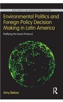 Environmental Politics and Foreign Policy Decision Making in Latin America