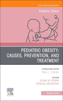 Pediatric Obesity: Causes, Prevention, and Treatment, an Issue of Pediatric Clinics of North America
