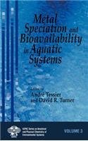 Metal Speciation and Bioavailability in Aquatic Systems