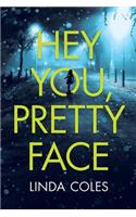 Hey You, Pretty Face