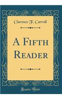 A Fifth Reader (Classic Reprint)