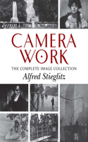 Camera Work: The Complete Image Collection