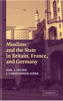 Muslims and the State in Britain, France, and Germany