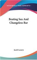 Beating Sea And Changeless Bar