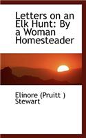 Letters on an Elk Hunt: By a Woman Homesteader