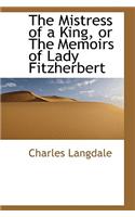 The Mistress of a King, or the Memoirs of Lady Fitzherbert