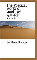 The Poetical Works of Geoffrey Chaucer, Voluem II