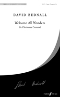 Welcome All Wonders (A Christmas Cantata): (Choral Signature Series)