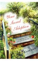 Your Sacred Adoption: A Guided Journal of Life, Love and Memories