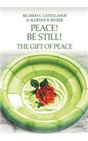 Peace! Be Still! The Gift of Peace