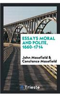 Essays, Moral and Polite, 1660-1714