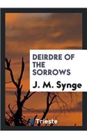 Deirdre of the Sorrows: A Play