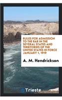 Rules for Admission to the Bar in the Several States and Territories of the ...