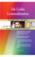 Life Cycles Commoditization A Complete Guide - 2019 Edition