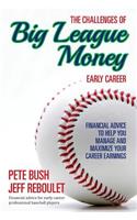 Challenges of Big League Money - Early Career