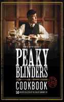The Official Peaky Blinders Cookbook: 50 Recipes Selected by The Shelby Company Ltd(Peaky Blinders)