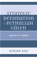 Strategic Defamation of Fethullah Gulen: English vs. Turkish