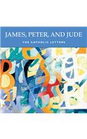 James, Peter, and Jude: The Catholic Letters