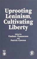 Uprooting Leninism, Cultivating Liberty