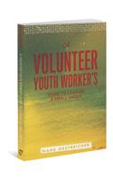 Volunteer Youth Worker's Guide to Leading a Small Group