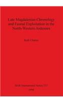 Late Magdalenian Chronology and Faunal Exploitation in the North-Western Ardennes