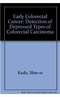 Early Colorectal Cancer: Detection of Depressed Types of Colorectal Carcinoma