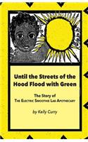 Until the Streets of the Hood Flood with Green
