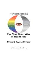 Virtual Scanning - a New Generation of Healthcare-beyond Biomedicine?