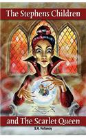 Stephens Children and the Scarlet Queen