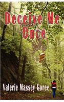 Deceive Me Once