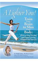 Lighter You! Train Your Brain to Slim Your Body