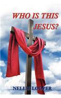 Who Is This Jesus?: The Journey