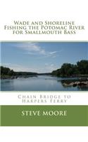 Wade and Shoreline Fishing the Potomac River for Smallmouth Bass