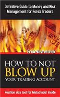 How To Not Blow Up Your Trading Account