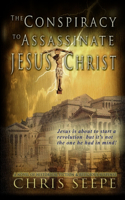 Conspiracy to Assassinate Jesus Christ