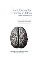 From Grave to Cradle to Now - The Health Care Professional Edition