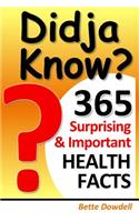 Didja Know? 365 Surprising & Important Health Facts