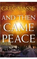 And Then Came Peace