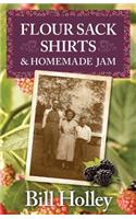 Flour Sack Shirts and Homemade Jam: Stories of a Southern Sharecropper's Son