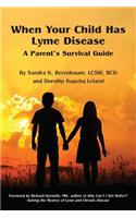 When Your Child Has Lyme Disease: A Parent's Survival Guide