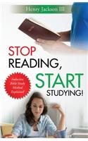 Stop Reading, Start Studying
