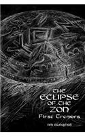 The Eclipse of the Zon - First Tremors