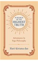 In Search of the Highest Truth: Adventures in Yoga Philosophy
